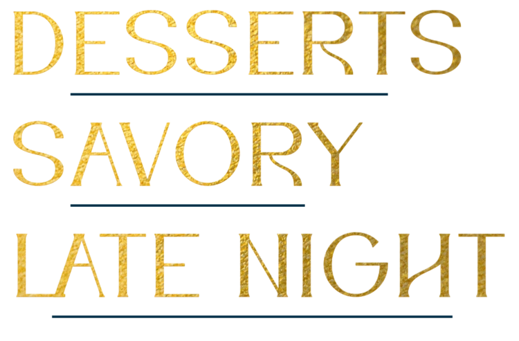 Desserts Savory Late Night